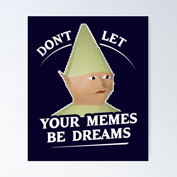 Don't let your memes be dreams, dank meme' Men's T-Shirt