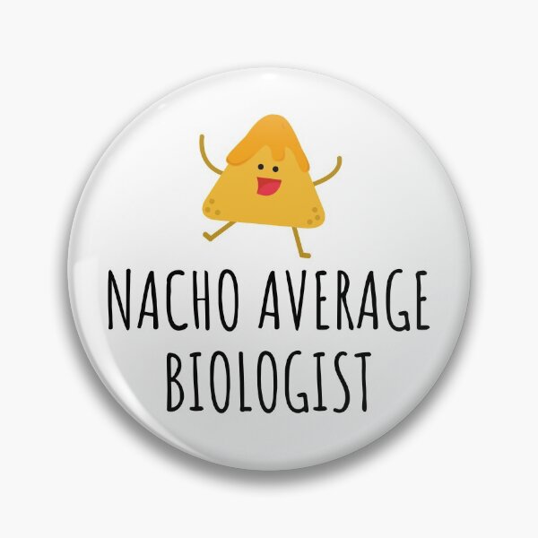 Item preview, Nacho Average Biologist designed and sold by GasparArts.