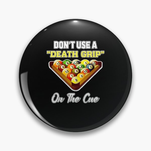 Artikelvorschau, Dont use the "Death Grip" on the cue entworfen und verkauft von saulmedia.