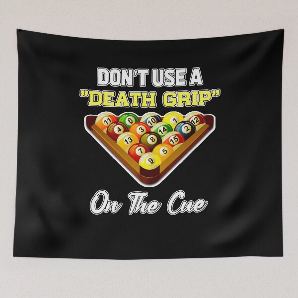 Artikelvorschau, Dont use the "Death Grip" on the cue entworfen und verkauft von saulmedia.
