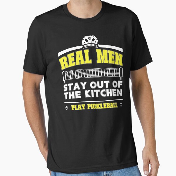 Item preview, Real men stay out of the kitchen - Pickleball Player designed and sold by dJ-Design.