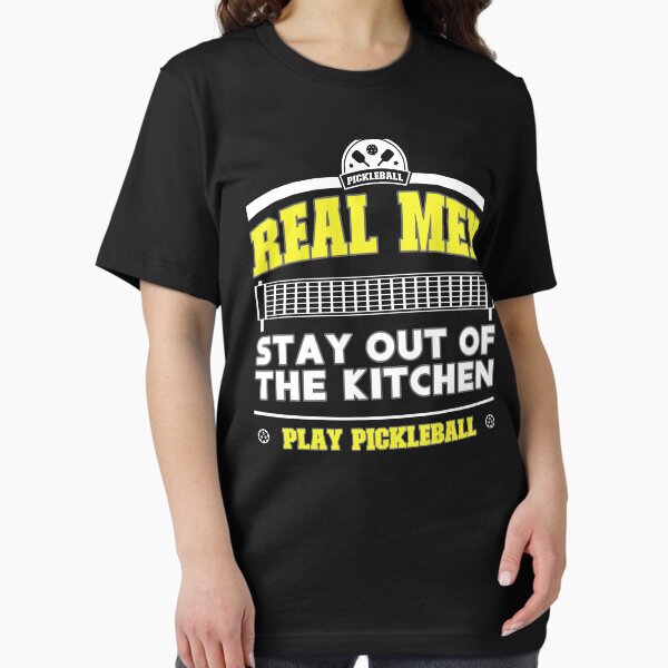 Item preview, Real men stay out of the kitchen - Pickleball Player designed and sold by dJ-Design.