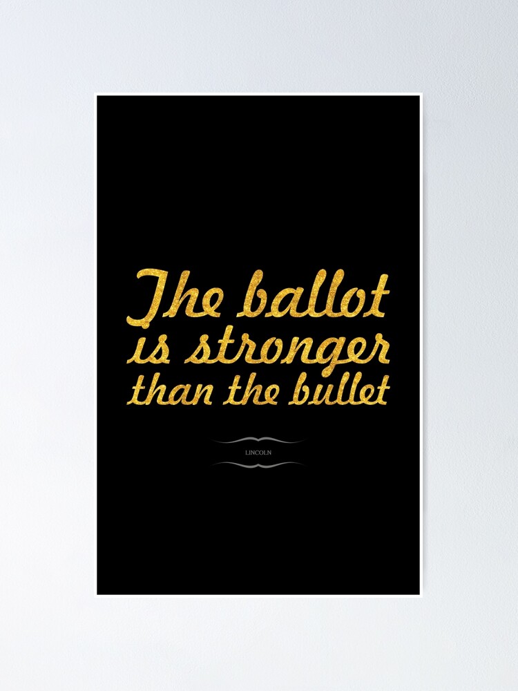 the ballot is stronger than the bullet