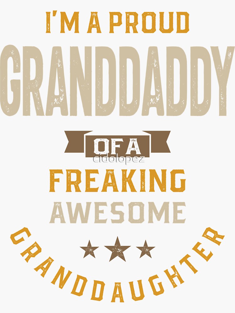 Mens Im A Proud Granddaddy Of An Awesome Granddaughter Sticker By Cidolopez Redbubble 9280