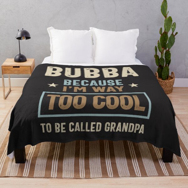 Item preview, Bubba Because I'm Way Too Cool To Be Called Grandpa designed and sold by cidolopez.