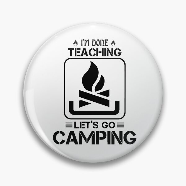 Item preview, I'm Done Teaching Let's Go Camping Funny Teacher Camper designed and sold by issambak.