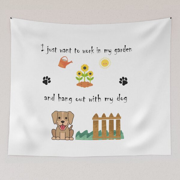 Item preview, I Just Want to Work in My Garden and Hang Out With My Dog designed and sold by BiancaEm.