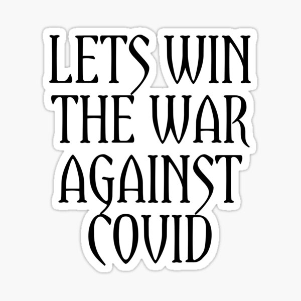 lets-win-the-war-against-covid-sticker-for-sale-by-relevance99