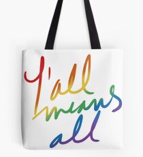 Y'All Means All Tote Bag