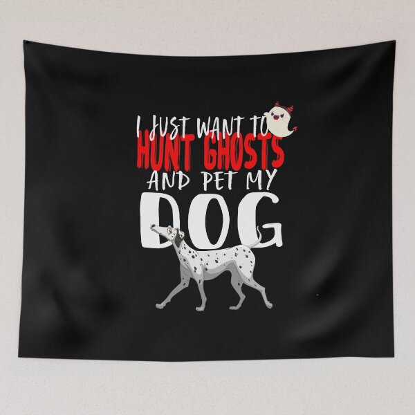 Item preview, I Just Want To Hunt Ghosts  And Pet My Dog-Funny Halloween Saying Gift To Dalmatian DogOwner,Mom Halloween Present designed and sold by Rassitni.