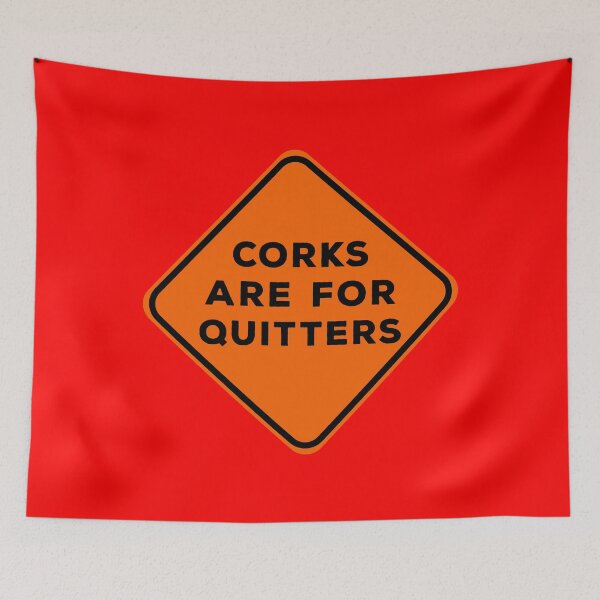 Item preview, Corks are for quitters | funny warning sign quote for wine lovers designed and sold by clewzo.