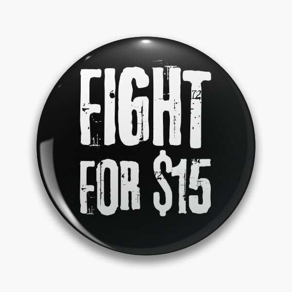 Item preview, Fight For 15 - Fight For $15 - Minimum Wage - Raise Minimum Wage designed and sold by WonderWear.