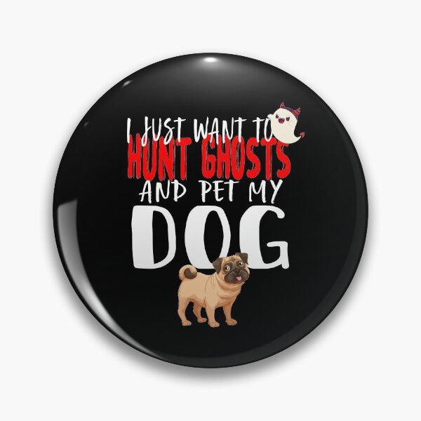 Item preview,  I Just Want To Hunt Ghosts  And Pet My Dog-Funny Halloween Saying Gift To Brown Pug Owner Dog,Mom Halloween Present designed and sold by Rassitni.