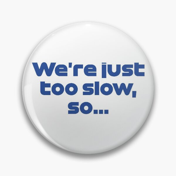 Item preview, We're Just Too Slow, So... Ver. Radio Spanish GP 2021 designed and sold by FilipeFerreira.
