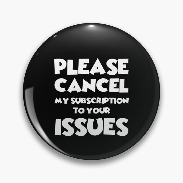 Item preview, Please Cancel My Subscription To Your Issues designed and sold by AmazingViews.