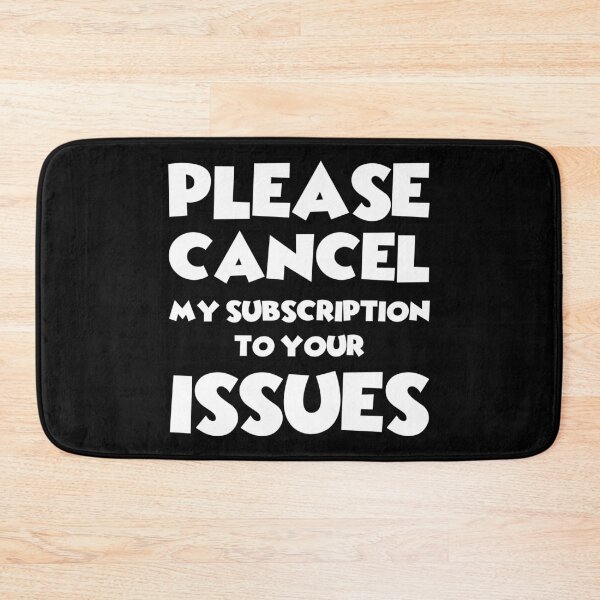 Item preview, Please Cancel My Subscription To Your Issues designed and sold by AmazingViews.