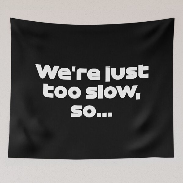 Item preview, We're Just Too Slow, So... Ver. Radio Spanish GP 2021 (White) designed and sold by FilipeFerreira.