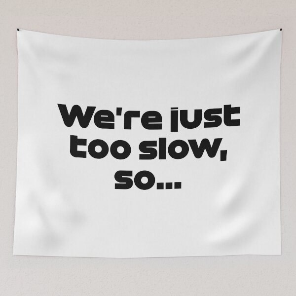 Item preview, We're Just Too Slow, So... Ver. Radio Spanish GP 2021 (Black) designed and sold by FilipeFerreira.