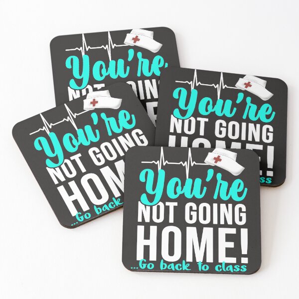 Item preview, YOU AER NOT GOING HOME  GO TO BLACK NURES designed and sold by RobBengi24.