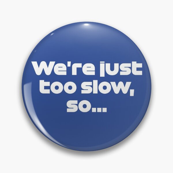 Item preview, We're Just Too Slow, So... Ver. Radio Spanish GP 2021 (Blue BG) designed and sold by FilipeFerreira.