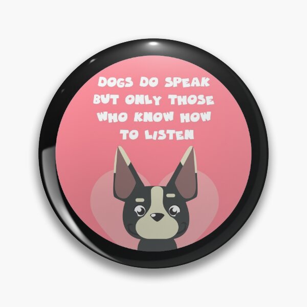 Item preview, dogs do speak but only those who know how to listen designed and sold by GoranDesign.