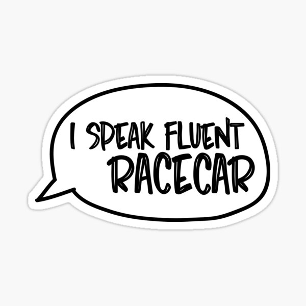 I speak fluent racecar Sticker