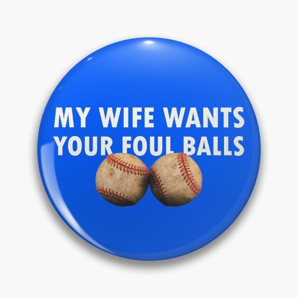 Item preview, My Wife Wants Your Foul Balls (Baseball Fan) designed and sold by 90sBullsShirts.