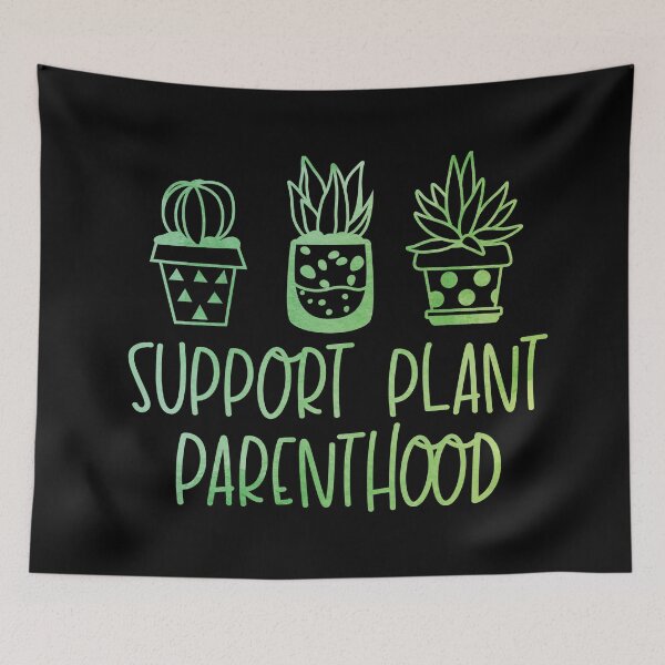 Item preview, Support Plant Parenthood designed and sold by REApparelCo.