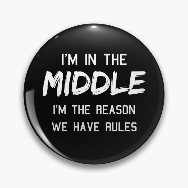 Item preview, I M In The Middle I M The Reason We Have Rules designed and sold by mejeoshop.