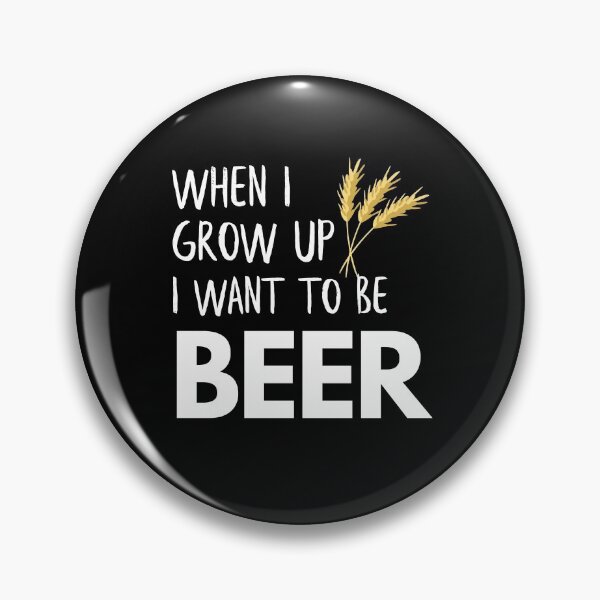 Item preview, When I grow up I want to be Beer! designed and sold by Marcela872020.