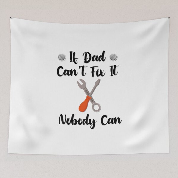 Item preview, If Dad Can't Fix It Nobody Can designed and sold by Docartdesign.