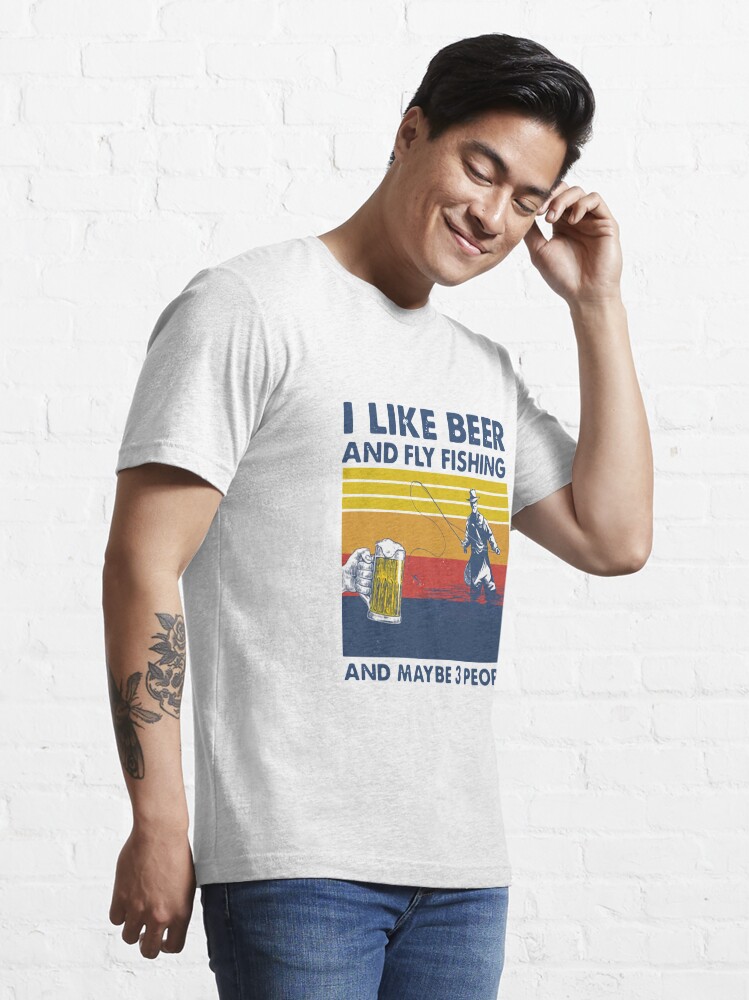 I LIKE BEER AND FLY FISHING MAYBE 3 PEOPLE VINTAGE | Essential T-Shirt