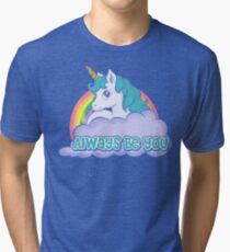 Always Be You Tri-blend T-Shirt