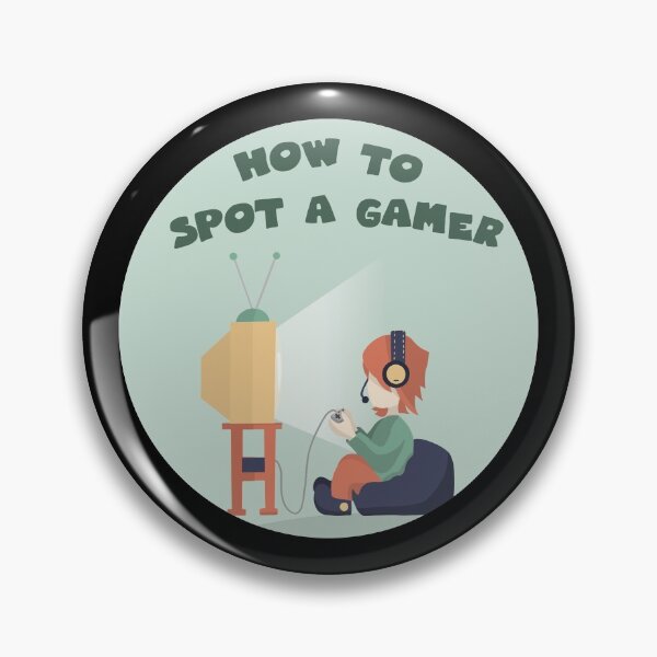 Item preview, how to spot a gamer designed and sold by GoranDesign.