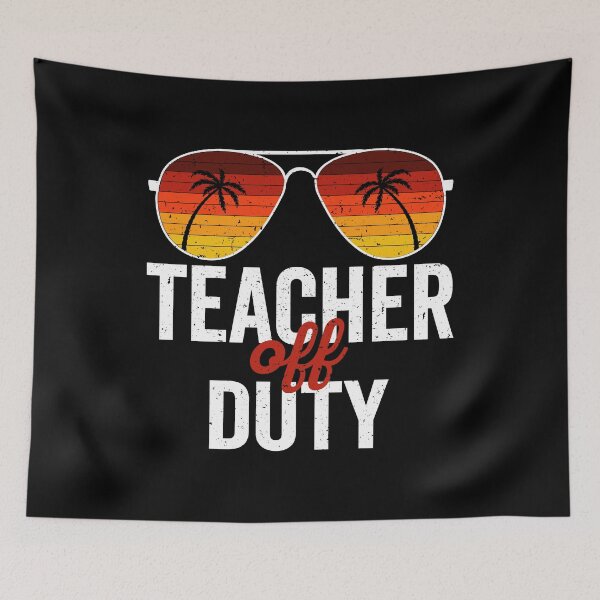 Item preview, teacher off duty, teacher off duty shirt, teacher shirt, vacation shirt, teacher vacation, teacher retirement, retirement gift ideas for teacher designed and sold by T-DESIGNEDZ.
