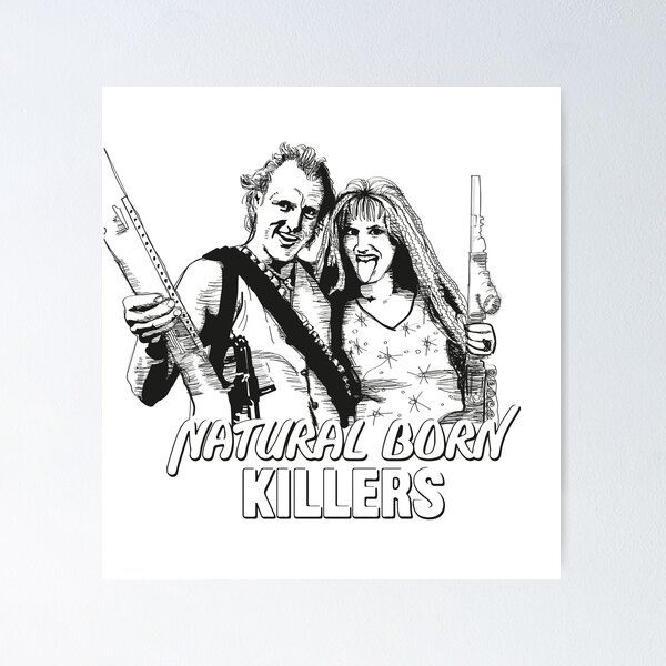 Natural Born Killers Posters for Sale | Redbubble