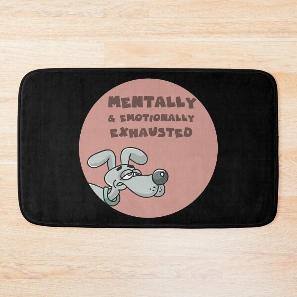 Item preview, mentally and emotionally exhausted designed and sold by GoranDesign.