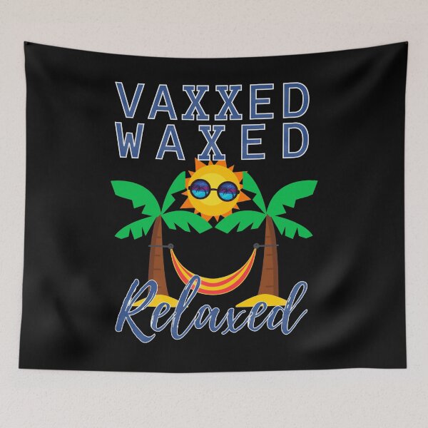 Item preview, Vaxxed Waxed Relaxed designed and sold by Mixture-DESIGN.