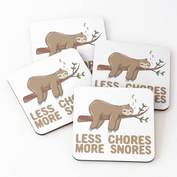 Item preview, Less Chores More Snores Funny Sloth Pun designed and sold by Dan66.
