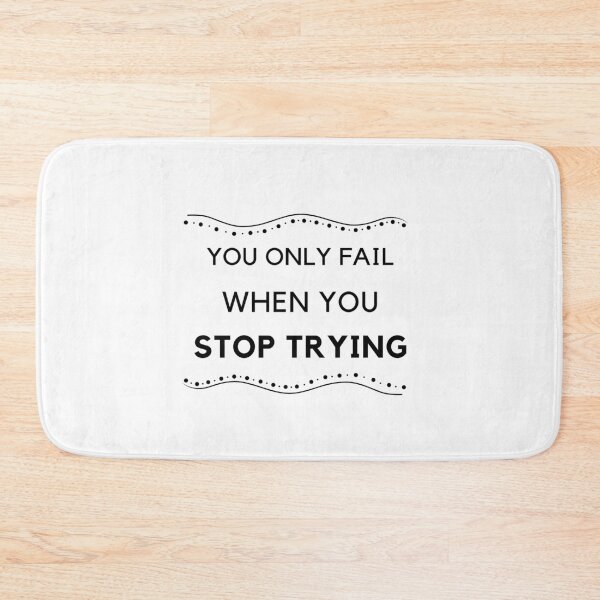 Item preview, You Only Fail When You Stop Trying designed and sold by Ava Rozalinda.