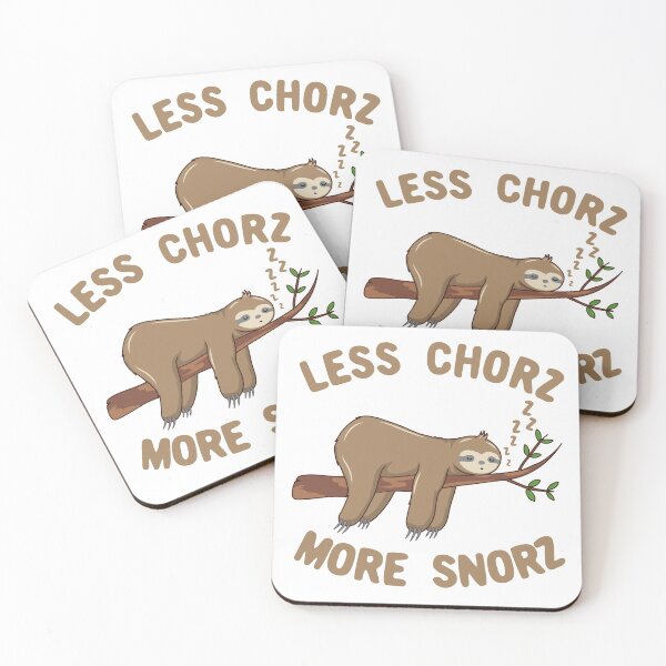 Item preview, Funny Sloth Pun Less Chorz More Snorz designed and sold by Dan66.