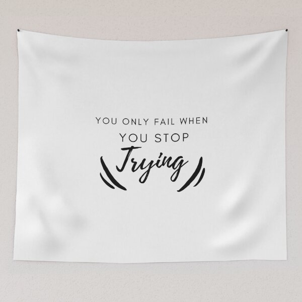 Item preview, You Only Fail When You Stop Trying designed and sold by Ava Rozalinda.