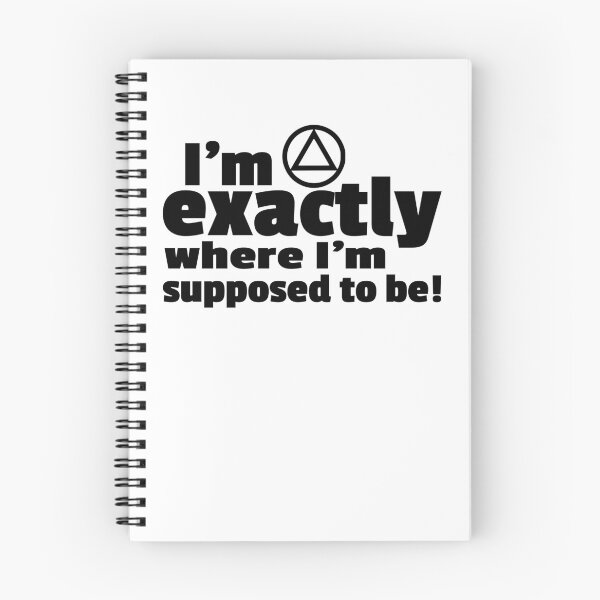 Item preview, I'm Exactly Where I'm Supposed To Be AA NA Recovery designed and sold by T-ShirtJohn.