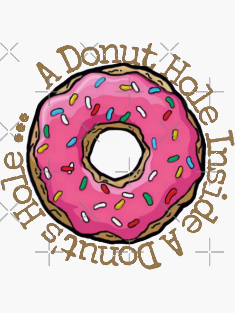 A Donut Hole Inside A Donut Hole Funny A Donuts Holecool Knives Out Sticker By Sadek 5600