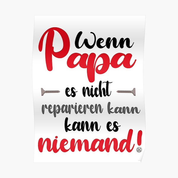 "Wenn Papa es nicht reparieren kann, kann es niemand" Poster by Docartdesign Redbubble