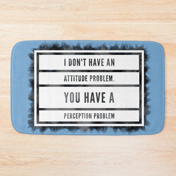 Item preview, Attitude problem Perception problem, witty comment, typography  designed and sold by RTrivella.