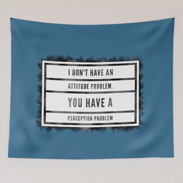 Item preview, Attitude problem Perception problem, witty comment, typography  designed and sold by RTrivella.