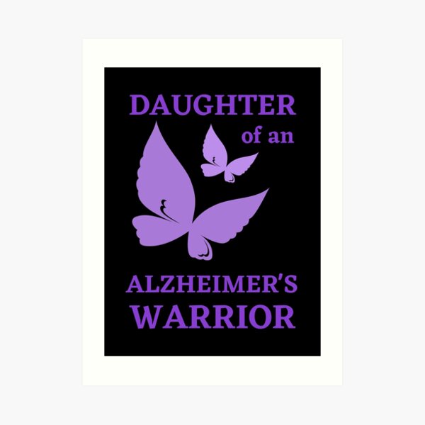 Daughter of an Alzheimer's Warrior Art Print