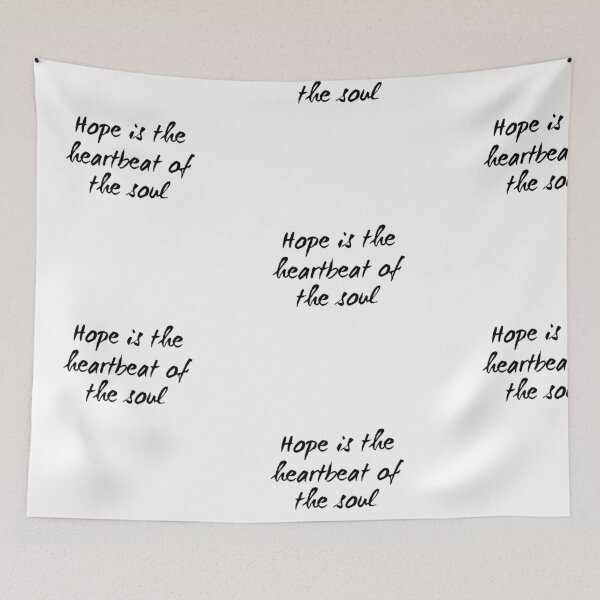 Item preview, Hope is the heartbeat of the soul designed and sold by Lungerman.
