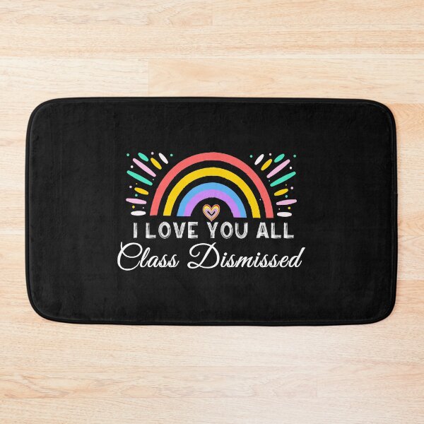Item preview, I Love You All Class Dismissed Teacher Last Day Of School designed and sold by oussimakh.